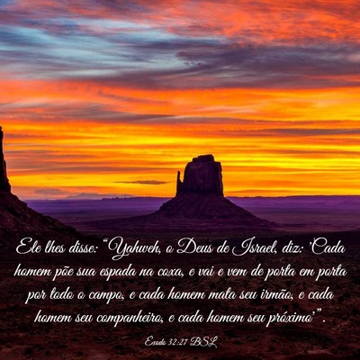 Picture 03 - Êxodo 32:27 BSL - Ele lhes disse: “Yahweh, o Deus de Israel, diz: - Bible Verse Picture