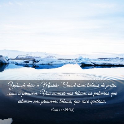 Picture 03 - Êxodo 34:1 BSL - Yahweh disse a Moisés: “Cinzel duas tábuas de - Bible Verse Picture