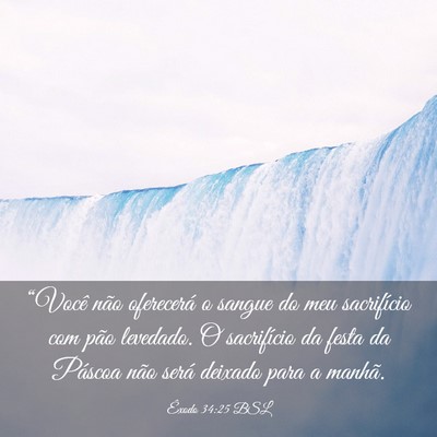 Picture 03 - Êxodo 34:25 BSL - “Você não oferecerá o sangue do meu - Bible Verse Picture