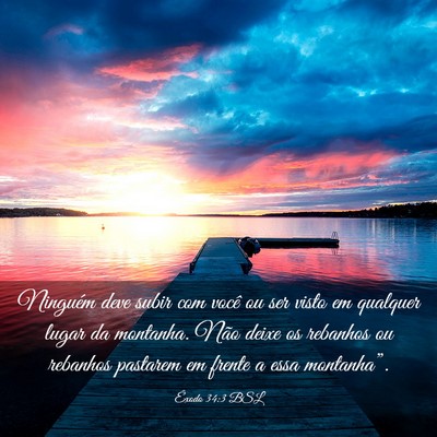 Picture 03 - Êxodo 34:3 BSL - Ninguém deve subir com você ou ser visto em - Bible Verse Picture