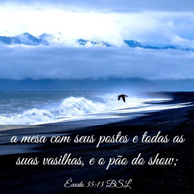 Picture 03 - Êxodo 35:13 BSL - a mesa com seus postes e todas as suas vasilhas, - Bible Verse Picture