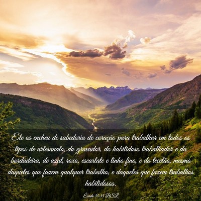 Picture 03 - Êxodo 35:35 BSL - Ele os encheu de sabedoria de coração para - Bible Verse Picture