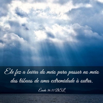 Picture 03 - Êxodo 36:33 BSL - Ele fez a barra do meio para passar no meio das - Bible Verse Picture