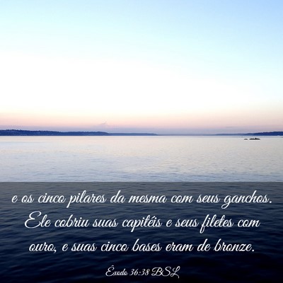 Picture 03 - Êxodo 36:38 BSL - e os cinco pilares da mesma com seus ganchos. Ele - Bible Verse Picture
