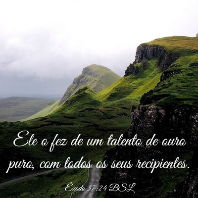 Picture 03 - Êxodo 37:24 BSL - Ele o fez de um talento de ouro puro, com todos - Bible Verse Picture