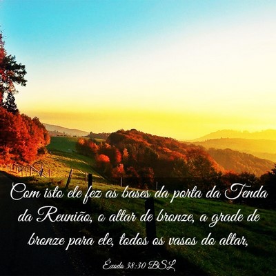 Picture 03 - Êxodo 38:30 BSL - Com isto ele fez as bases da porta da Tenda da - Bible Verse Picture