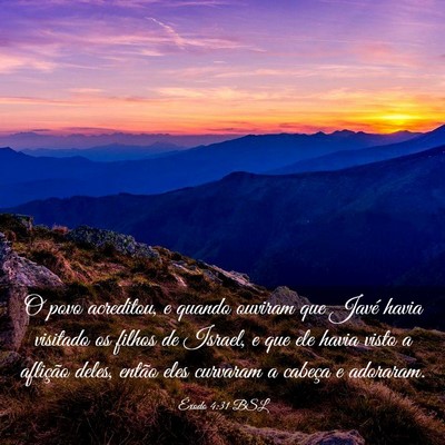 Picture 03 - Êxodo 4:31 BSL - O povo acreditou, e quando ouviram que Javé - Bible Verse Picture