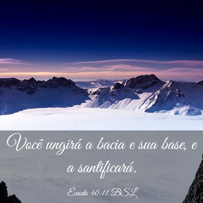 Picture 03 - Êxodo 40:11 BSL - Você ungirá a bacia e sua base, e a - Bible Verse Picture
