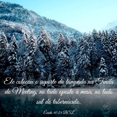 Picture 03 - Êxodo 40:24 BSL - Ele colocou o suporte da lâmpada na Tenda do - Bible Verse Picture
