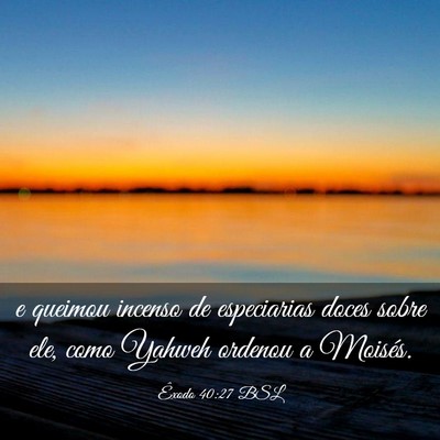 Picture 03 - Êxodo 40:27 BSL - e queimou incenso de especiarias doces sobre ele, - Bible Verse Picture