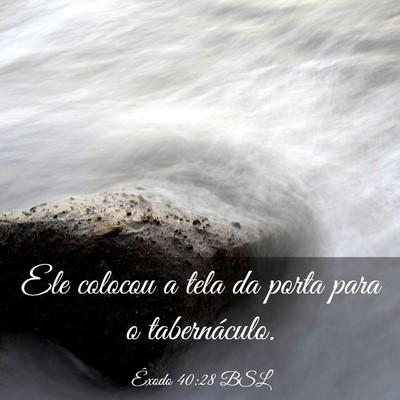 Picture 03 - Êxodo 40:28 BSL - Ele colocou a tela da porta para o - Bible Verse Picture