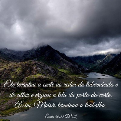 Picture 03 - Êxodo 40:33 BSL - Ele levantou a corte ao redor do tabernáculo e - Bible Verse Picture