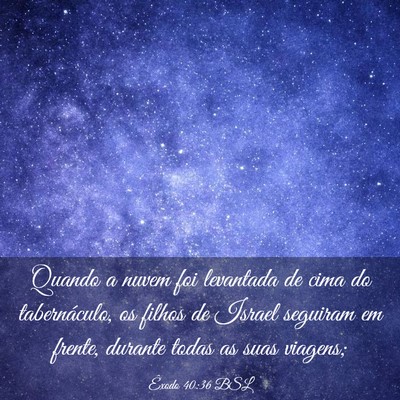 Picture 03 - Êxodo 40:36 BSL - Quando a nuvem foi levantada de cima do - Bible Verse Picture