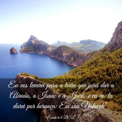 Picture 03 - Êxodo 6:8 BSL - Eu vos levarei para a terra que jurei dar a - Bible Verse Picture
