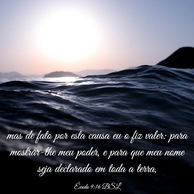 Picture 03 - Êxodo 9:16 BSL - mas de fato por esta causa eu o fiz valer: para - Bible Verse Picture