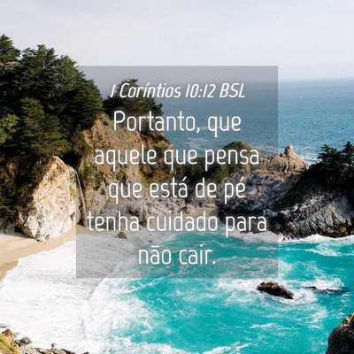 Picture 04 - 1 Coríntios 10:12 BSL - Portanto, que aquele que pensa que está de pé - Bible Verse Picture