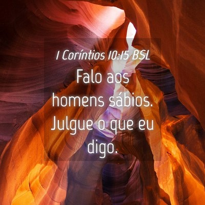 Picture 04 - 1 Coríntios 10:15 BSL - Falo aos homens sábios. Julgue o que eu - Bible Verse Picture
