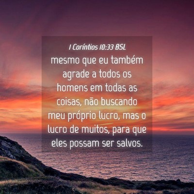 Picture 04 - 1 Coríntios 10:33 BSL - mesmo que eu também agrade a todos os homens em - Bible Verse Picture