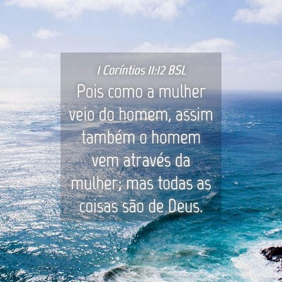 Picture 04 - 1 Coríntios 11:12 BSL - Pois como a mulher veio do homem, assim também o - Bible Verse Picture