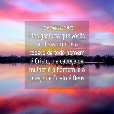 Picture 04 - 1 Coríntios 11:3 BSL - Mas gostaria que vocês soubessem que a cabeça - Bible Verse Picture