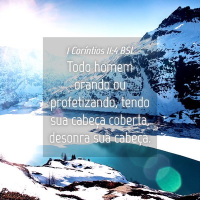 Picture 04 - 1 Coríntios 11:4 BSL - Todo homem orando ou profetizando, tendo sua - Bible Verse Picture