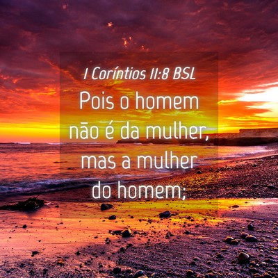 Picture 04 - 1 Coríntios 11:8 BSL - Pois o homem não é da mulher, mas a mulher do - Bible Verse Picture