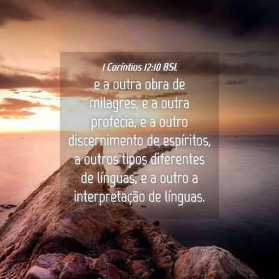 Picture 04 - 1 Coríntios 12:10 BSL - e a outra obra de milagres, e a outra profecia, e - Bible Verse Picture
