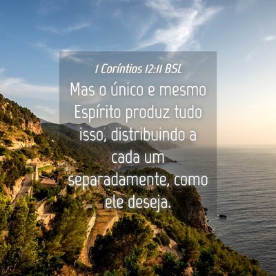 Picture 04 - 1 Coríntios 12:11 BSL - Mas o único e mesmo Espírito produz tudo isso, - Bible Verse Picture