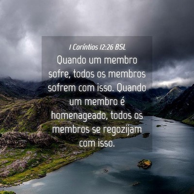 Picture 04 - 1 Coríntios 12:26 BSL - Quando um membro sofre, todos os membros sofrem - Bible Verse Picture