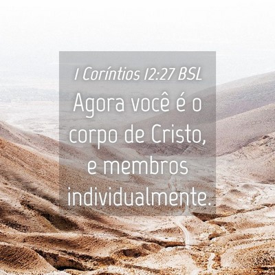 Picture 04 - 1 Coríntios 12:27 BSL - Agora você é o corpo de Cristo, e membros - Bible Verse Picture