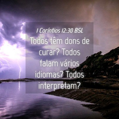 Picture 04 - 1 Coríntios 12:30 BSL - Todos têm dons de curar? Todos falam vários - Bible Verse Picture
