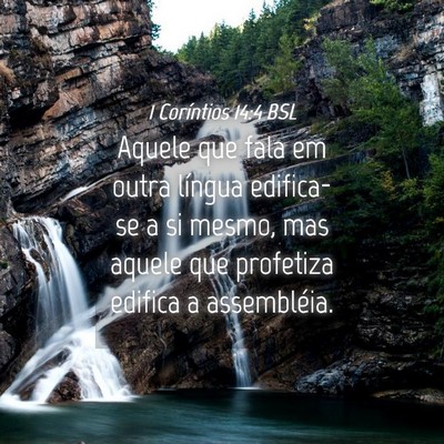 Picture 04 - 1 Coríntios 14:4 BSL - Aquele que fala em outra língua edifica-se a si - Bible Verse Picture