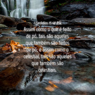 Picture 04 - 1 Coríntios 15:48 BSL - Assim como o que é feito de pó, tais são - Bible Verse Picture