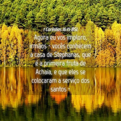 Picture 04 - 1 Coríntios 16:15 BSL - Agora eu vos imploro, irmãos - vocês conhecem a - Bible Verse Picture