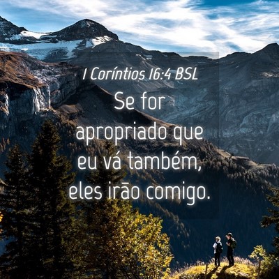 Picture 04 - 1 Coríntios 16:4 BSL - Se for apropriado que eu vá também, eles irão - Bible Verse Picture