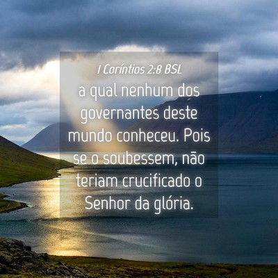 Picture 04 - 1 Coríntios 2:8 BSL - a qual nenhum dos governantes deste mundo - Bible Verse Picture