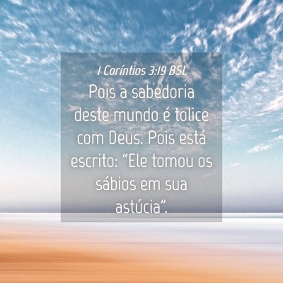 Picture 04 - 1 Coríntios 3:19 BSL - Pois a sabedoria deste mundo é tolice com Deus. - Bible Verse Picture