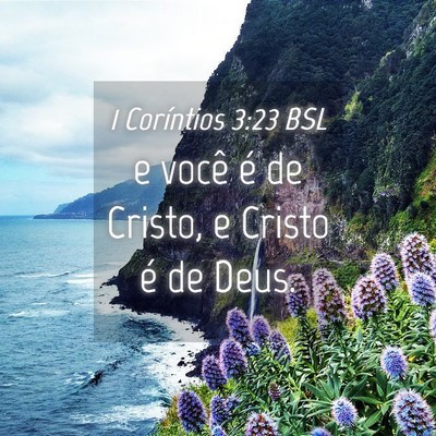 Picture 04 - 1 Coríntios 3:23 BSL - e você é de Cristo, e Cristo é de - Bible Verse Picture
