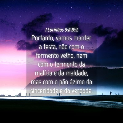 Picture 04 - 1 Coríntios 5:8 BSL - Portanto, vamos manter a festa, não com o - Bible Verse Picture