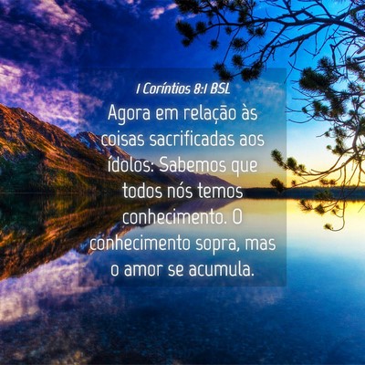 Picture 04 - 1 Coríntios 8:1 BSL - Agora em relação às coisas sacrificadas aos - Bible Verse Picture