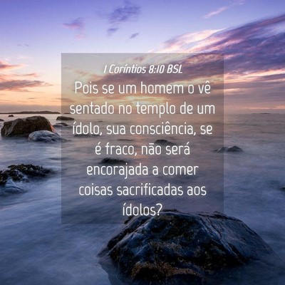 Picture 04 - 1 Coríntios 8:10 BSL - Pois se um homem o vê sentado no templo de um - Bible Verse Picture