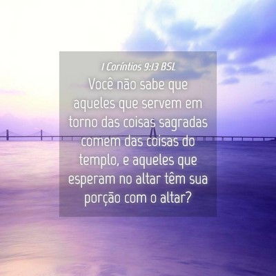 Picture 04 - 1 Coríntios 9:13 BSL - Você não sabe que aqueles que servem em torno - Bible Verse Picture