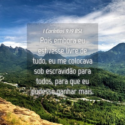Picture 04 - 1 Coríntios 9:19 BSL - Pois embora eu estivesse livre de tudo, eu me - Bible Verse Picture