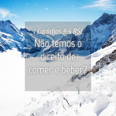Picture 04 - 1 Coríntios 9:4 BSL - Não temos o direito de comer e - Bible Verse Picture