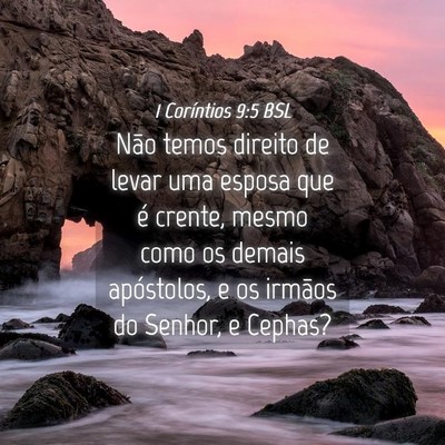 Picture 04 - 1 Coríntios 9:5 BSL - Não temos direito de levar uma esposa que é - Bible Verse Picture