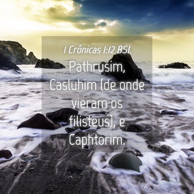 Picture 04 - 1 Crônicas 1:12 BSL - Pathrusim, Casluhim (de onde vieram os - Bible Verse Picture