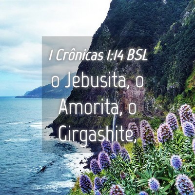 Picture 04 - 1 Crônicas 1:14 BSL - o Jebusita, o Amorita, o - Bible Verse Picture