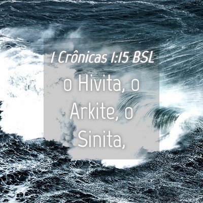 Picture 04 - 1 Crônicas 1:15 BSL - o Hivita, o Arkite, o - Bible Verse Picture