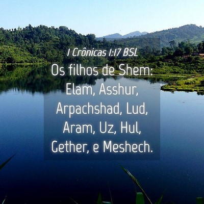 Picture 04 - 1 Crônicas 1:17 BSL - Os filhos de Shem: Elam, Asshur, Arpachshad, Lud, - Bible Verse Picture
