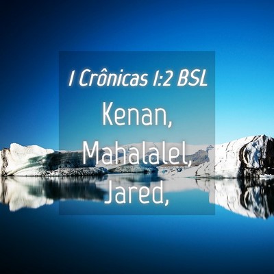 Picture 04 - 1 Crônicas 1:2 BSL - Kenan, Mahalalel, - Bible Verse Picture
